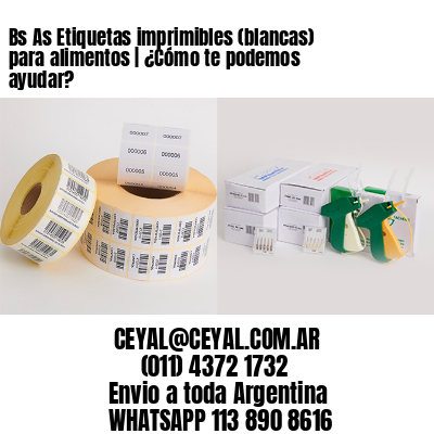 Bs As Etiquetas imprimibles (blancas) para alimentos | ¿Cómo te podemos ayudar?