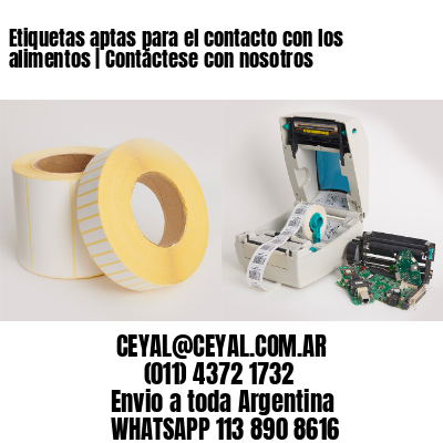 Etiquetas aptas para el contacto con los alimentos | Contáctese con nosotros