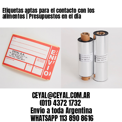 Etiquetas aptas para el contacto con los alimentos | Presupuestos en el día