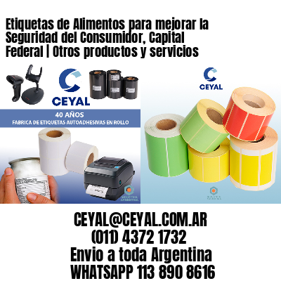 Etiquetas de Alimentos para mejorar la Seguridad del Consumidor, Capital Federal | Otros productos y servicios