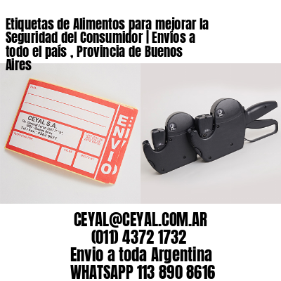 Etiquetas de Alimentos para mejorar la Seguridad del Consumidor | Envíos a todo el país , Provincia de Buenos Aires