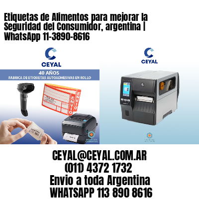 Etiquetas de Alimentos para mejorar la Seguridad del Consumidor, argentina | WhatsApp 11-3890-8616