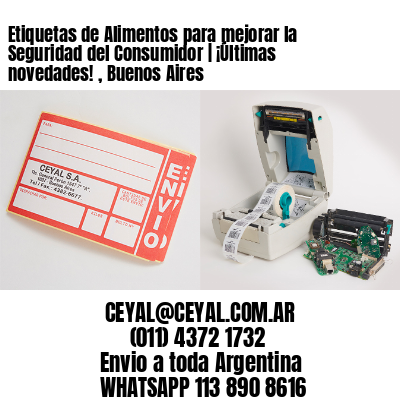 Etiquetas de Alimentos para mejorar la Seguridad del Consumidor | ¡Últimas novedades! , Buenos Aires