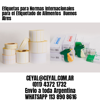 Etiquetas para Normas Internacionales para el Etiquetado de Alimentos  Buenos Aires