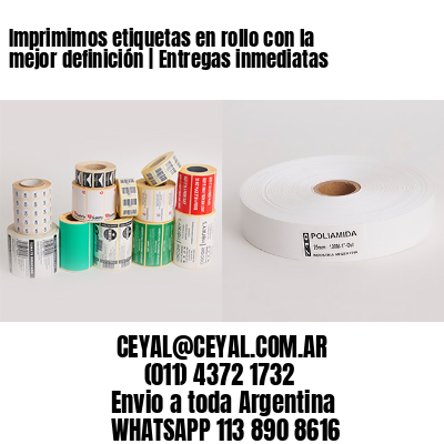 Imprimimos etiquetas en rollo con la mejor definición | Entregas inmediatas