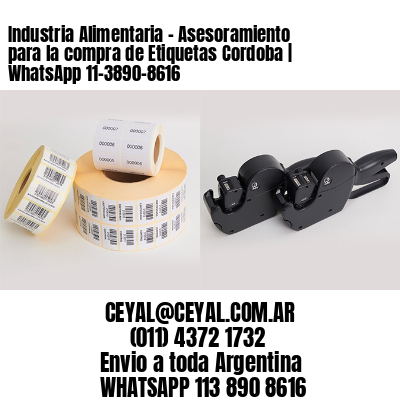 Industria Alimentaria – Asesoramiento para la compra de Etiquetas Cordoba | WhatsApp 11-3890-8616