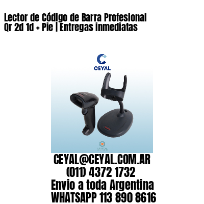 Lector de Código de Barra Profesional Qr 2d 1d   Pie | Entregas inmediatas