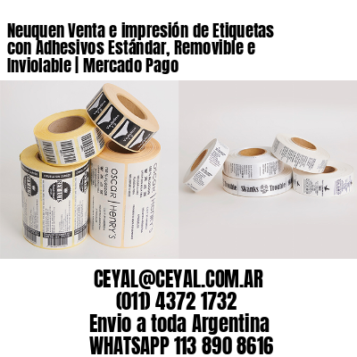 Neuquen Venta e impresión de Etiquetas con Adhesivos Estándar, Removible e Inviolable | Mercado Pago
