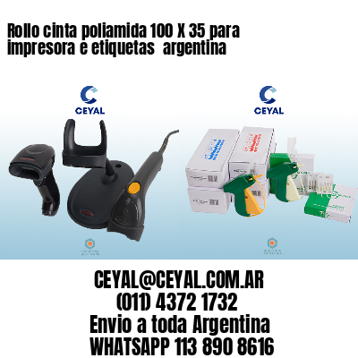 Rollo cinta poliamida 100 X 35 para impresora e etiquetas  argentina