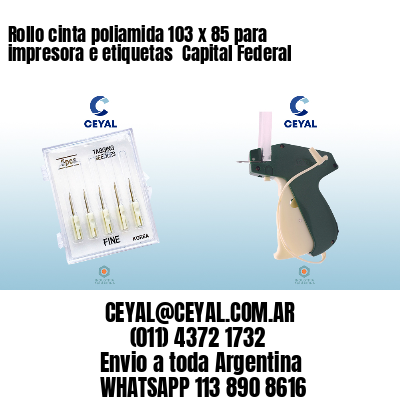 Rollo cinta poliamida 103 x 85 para impresora e etiquetas  Capital Federal