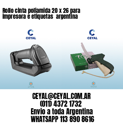 Rollo cinta poliamida 20 x 26 para impresora e etiquetas  argentina