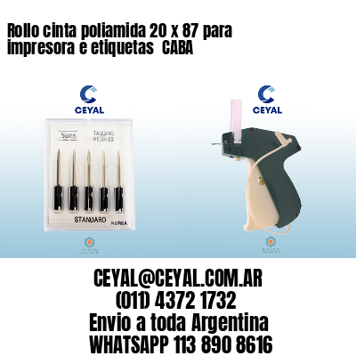 Rollo cinta poliamida 20 x 87 para impresora e etiquetas  CABA