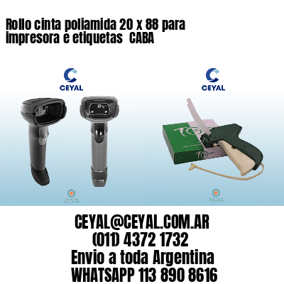 Rollo cinta poliamida 20 x 88 para impresora e etiquetas  CABA