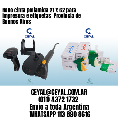 Rollo cinta poliamida 21 x 62 para impresora e etiquetas  Provincia de Buenos Aires