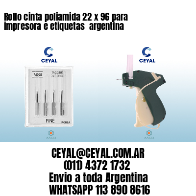 Rollo cinta poliamida 22 x 96 para impresora e etiquetas  argentina