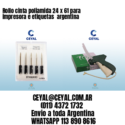 Rollo cinta poliamida 24 x 61 para impresora e etiquetas  argentina