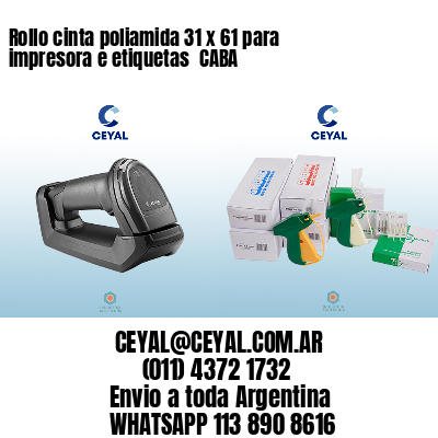 Rollo cinta poliamida 31 x 61 para impresora e etiquetas  CABA