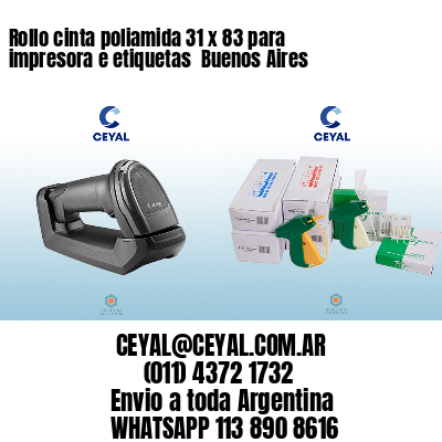 Rollo cinta poliamida 31 x 83 para impresora e etiquetas  Buenos Aires