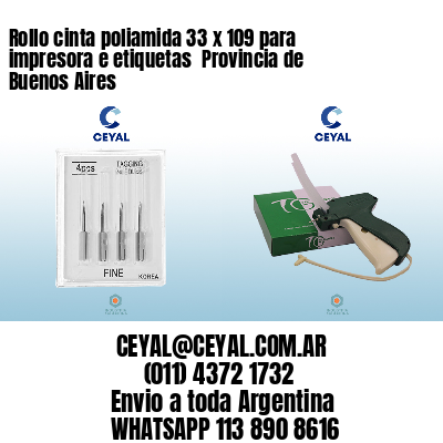 Rollo cinta poliamida 33 x 109 para impresora e etiquetas  Provincia de Buenos Aires