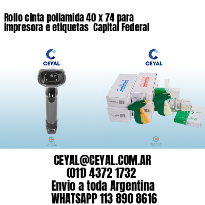 Rollo cinta poliamida 40 x 74 para impresora e etiquetas  Capital Federal