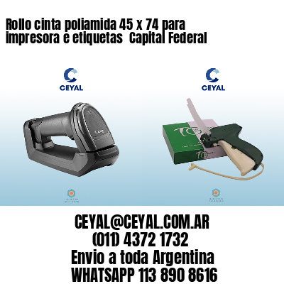 Rollo cinta poliamida 45 x 74 para impresora e etiquetas  Capital Federal