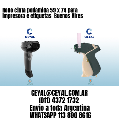 Rollo cinta poliamida 59 x 74 para impresora e etiquetas  Buenos Aires