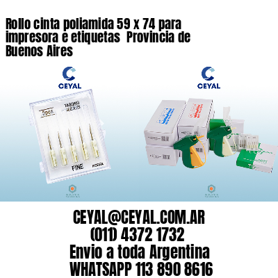 Rollo cinta poliamida 59 x 74 para impresora e etiquetas  Provincia de Buenos Aires