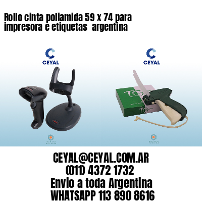 Rollo cinta poliamida 59 x 74 para impresora e etiquetas  argentina