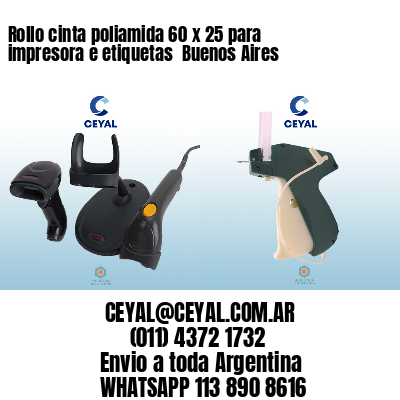 Rollo cinta poliamida 60 x 25 para impresora e etiquetas  Buenos Aires
