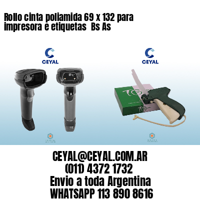Rollo cinta poliamida 69 x 132 para impresora e etiquetas  Bs As