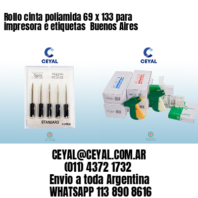 Rollo cinta poliamida 69 x 133 para impresora e etiquetas  Buenos Aires