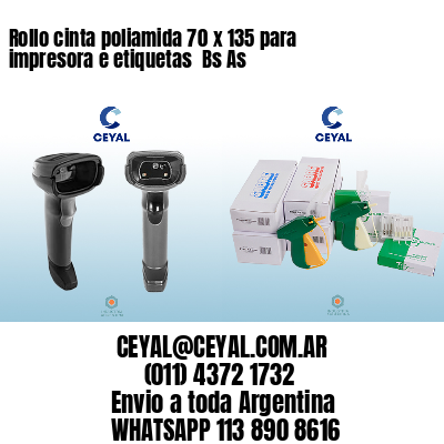 Rollo cinta poliamida 70 x 135 para impresora e etiquetas  Bs As
