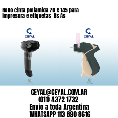 Rollo cinta poliamida 70 x 145 para impresora e etiquetas  Bs As