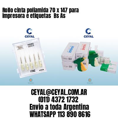 Rollo cinta poliamida 70 x 147 para impresora e etiquetas  Bs As
