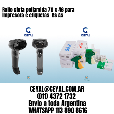 Rollo cinta poliamida 70 x 46 para impresora e etiquetas  Bs As