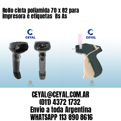 Rollo cinta poliamida 70 x 82 para impresora e etiquetas  Bs As