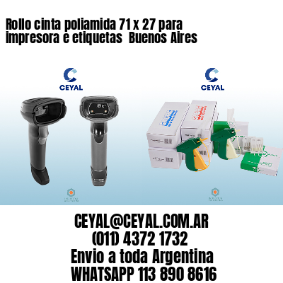Rollo cinta poliamida 71 x 27 para impresora e etiquetas  Buenos Aires