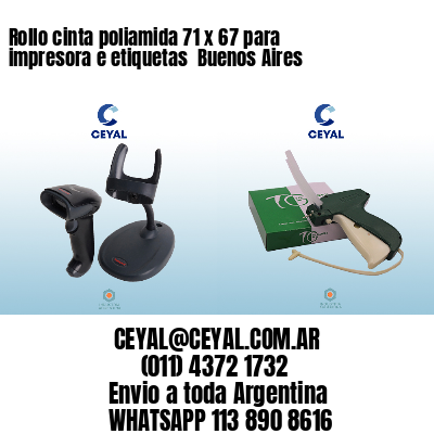 Rollo cinta poliamida 71 x 67 para impresora e etiquetas  Buenos Aires