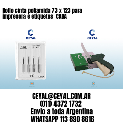 Rollo cinta poliamida 73 x 123 para impresora e etiquetas  CABA