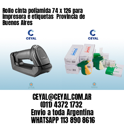 Rollo cinta poliamida 74 x 126 para impresora e etiquetas  Provincia de Buenos Aires