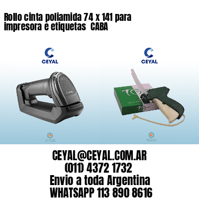 Rollo cinta poliamida 74 x 141 para impresora e etiquetas  CABA