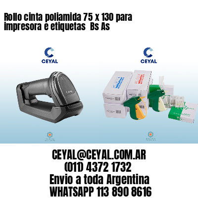 Rollo cinta poliamida 75 x 130 para impresora e etiquetas  Bs As