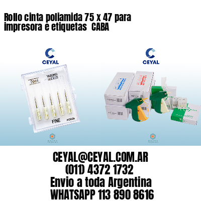 Rollo cinta poliamida 75 x 47 para impresora e etiquetas  CABA