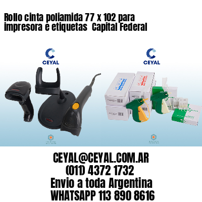 Rollo cinta poliamida 77 x 102 para impresora e etiquetas  Capital Federal