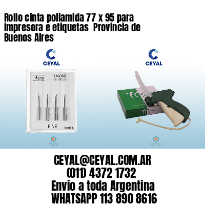 Rollo cinta poliamida 77 x 95 para impresora e etiquetas  Provincia de Buenos Aires
