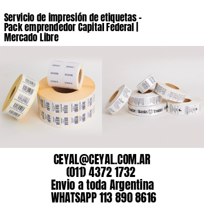 Servicio de impresión de etiquetas – Pack emprendedor Capital Federal | Mercado Libre