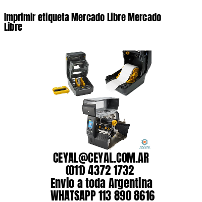 Imprimir etiqueta Mercado Libre Mercado Libre