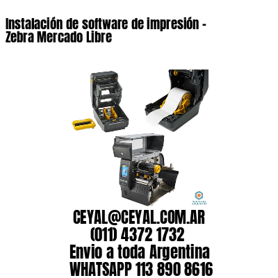 Instalación de software de impresión – Zebra Mercado Libre