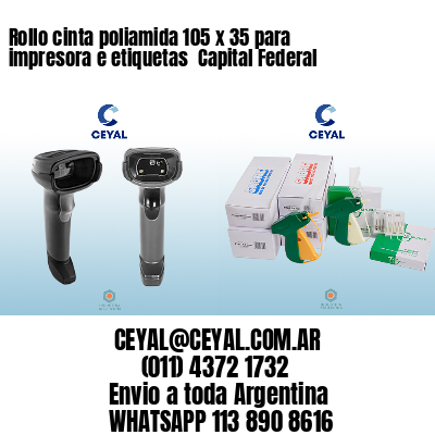 Rollo cinta poliamida 105 x 35 para impresora e etiquetas  Capital Federal