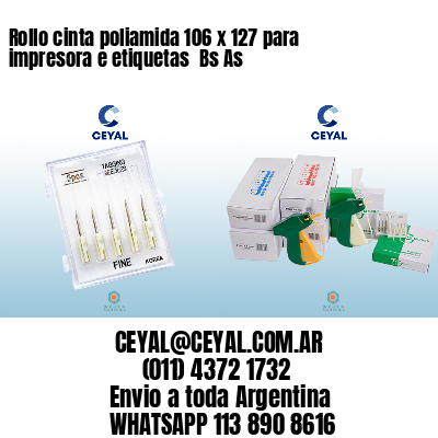 Rollo cinta poliamida 106 x 127 para impresora e etiquetas  Bs As